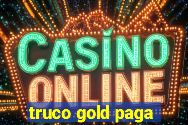 truco gold paga